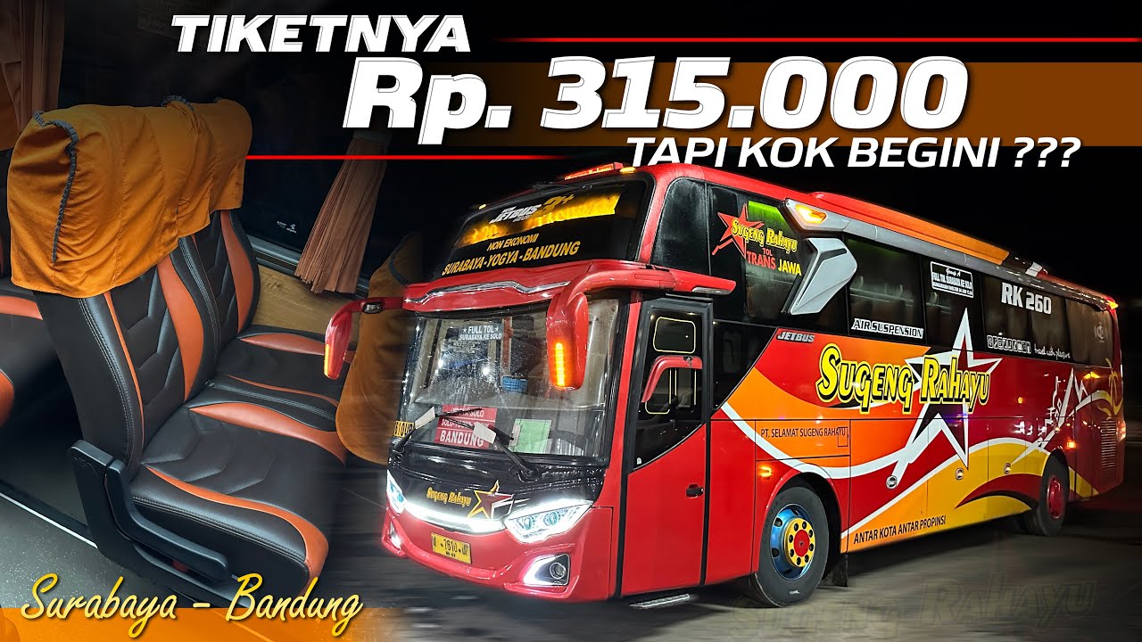 AKHIRNYA FULL TRIP NAIK BUS INI, SUGENG RAHAYU‼️Trip Surabaya - Bandung with Sugeng Rahayu