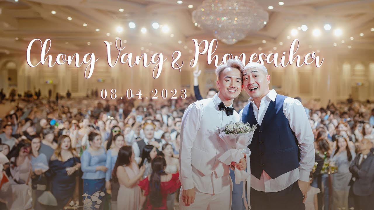 CHONG VANG & PHONESAIHER (HMONG GAY WEDDING)