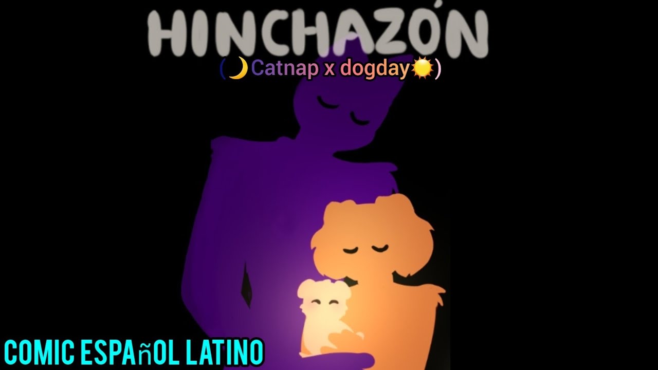 *hinchazón* (🌙catnap x dogday☀️) (🧡comic en español latino💜) parte 1.
