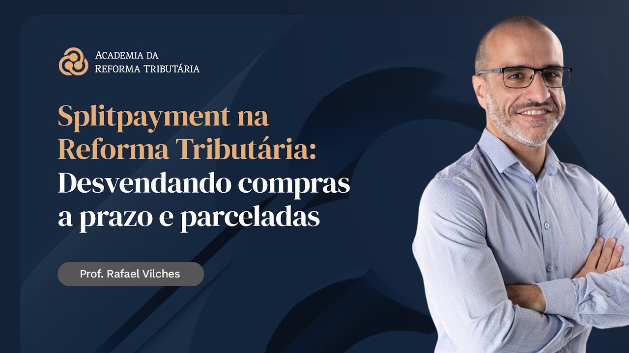 Split Payment na Reforma Tributária - Desvendando Compras a Prazo e Parceladas
