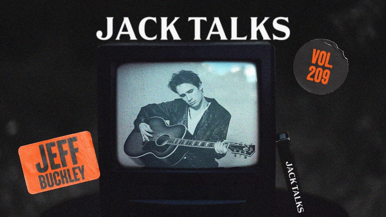 Jack Talks by Jack Lives Here | Bölüm 209 Jeff Buckley  | Gülşah Güray & Kanat Atkaya