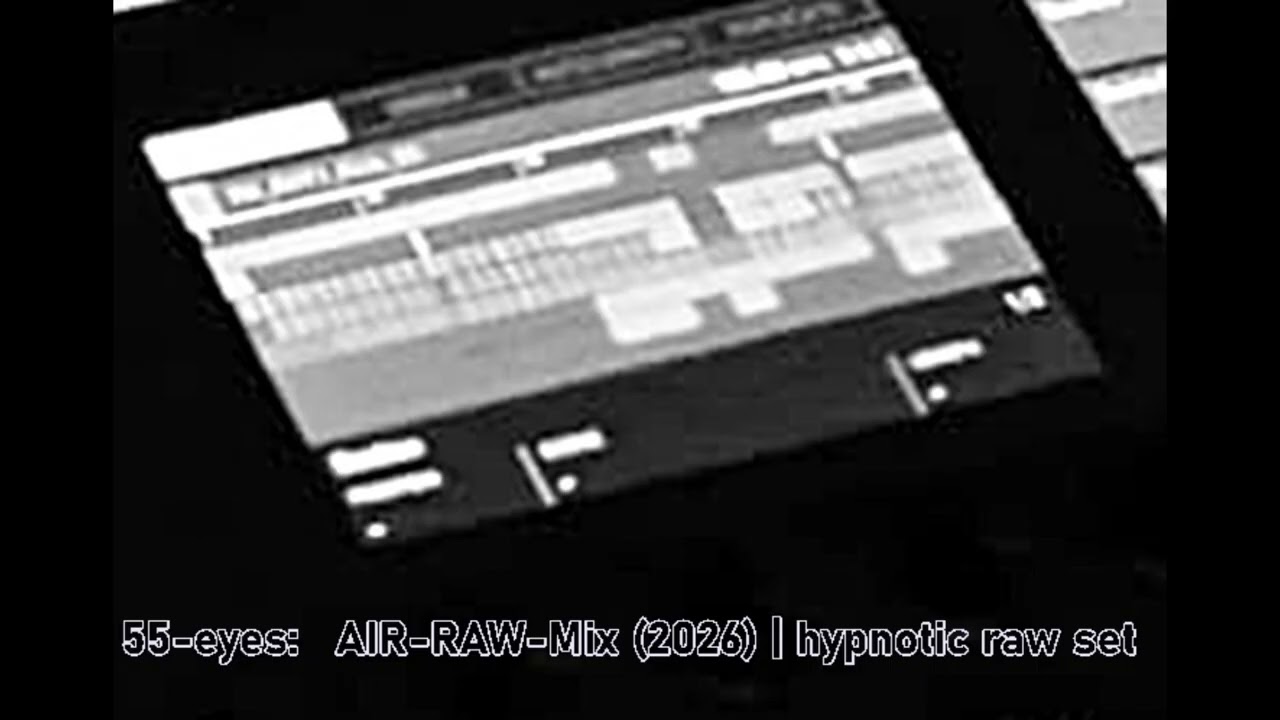 55-eyes: Air (2026) ||| hypnotic raw - mix-set