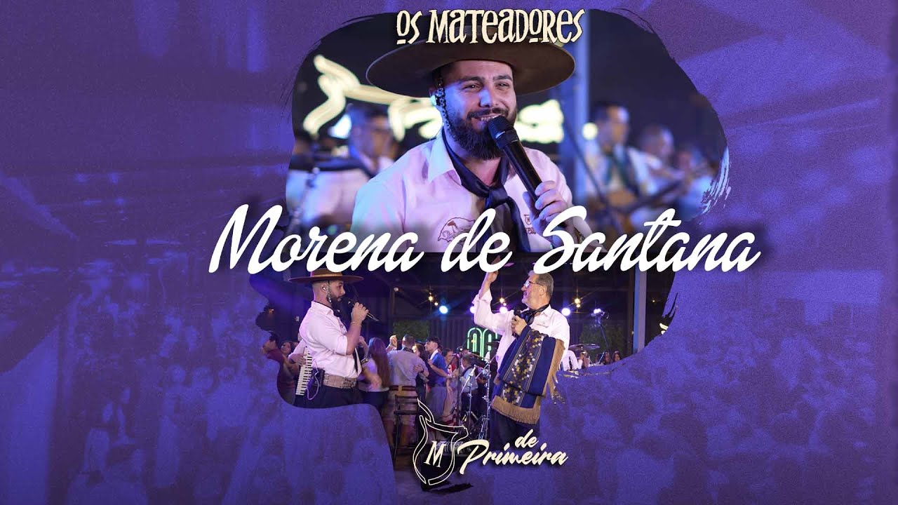 10 - Morena de Santana | Os Mateadores - DVD De Primeira