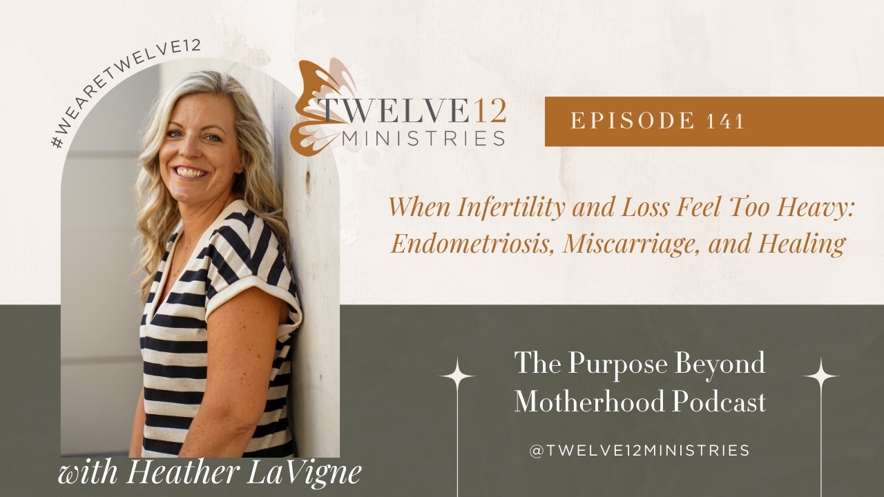 When Infertility and Loss Feel Too Heavy: Endometriosis, Miscarriage, & Healing with Heather LaVigne