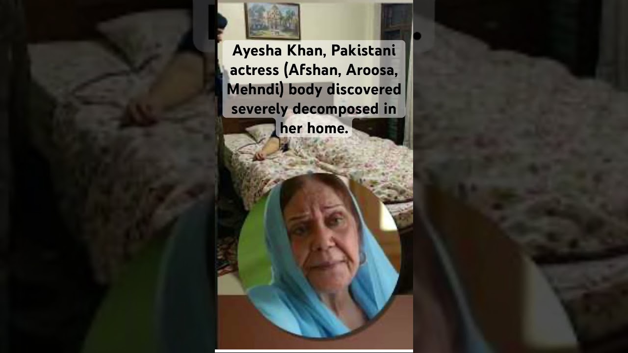 Ayesha Khan&rsquo;s body discovered in her home, severely decomposed, age 76 #death #ayeshakhan #pakistan