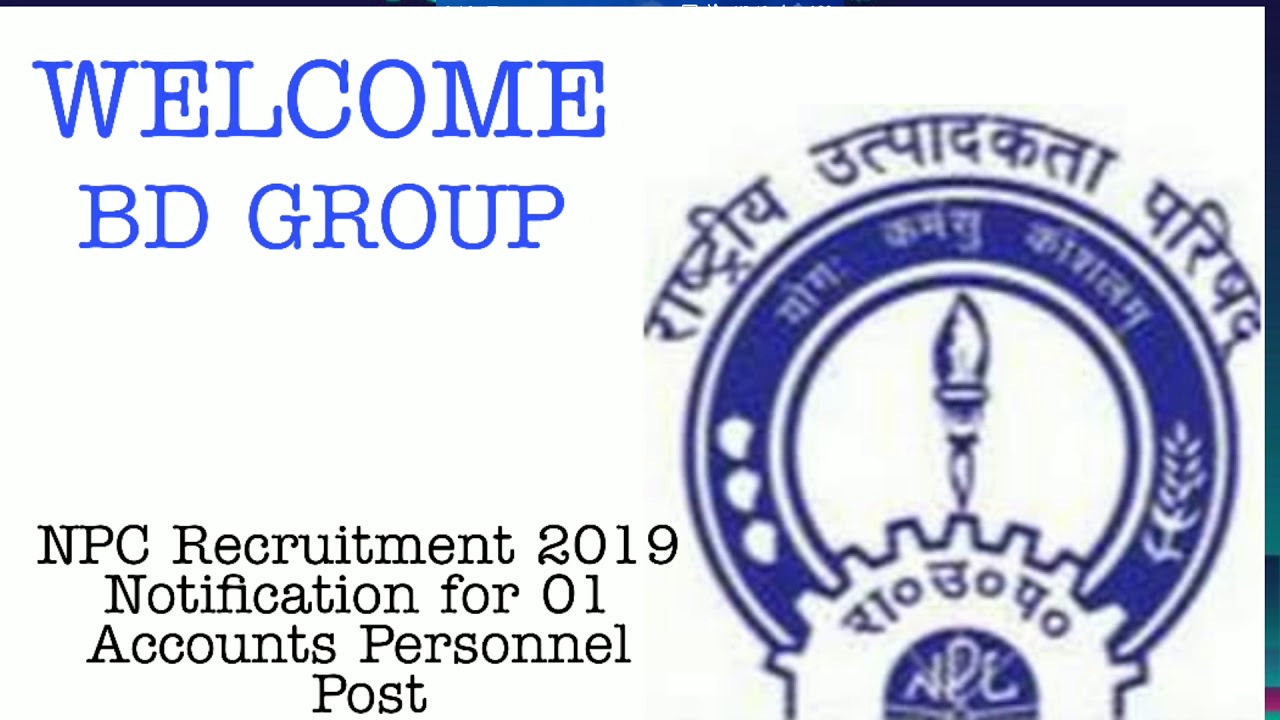 NPC Recruitment 2019 Notification for 01 Accounts Personnel Post