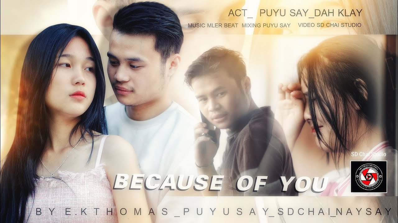 BECAUSE OF YOU- Karen Hip Hop Song-SD Chai Family   [Official Music Video]