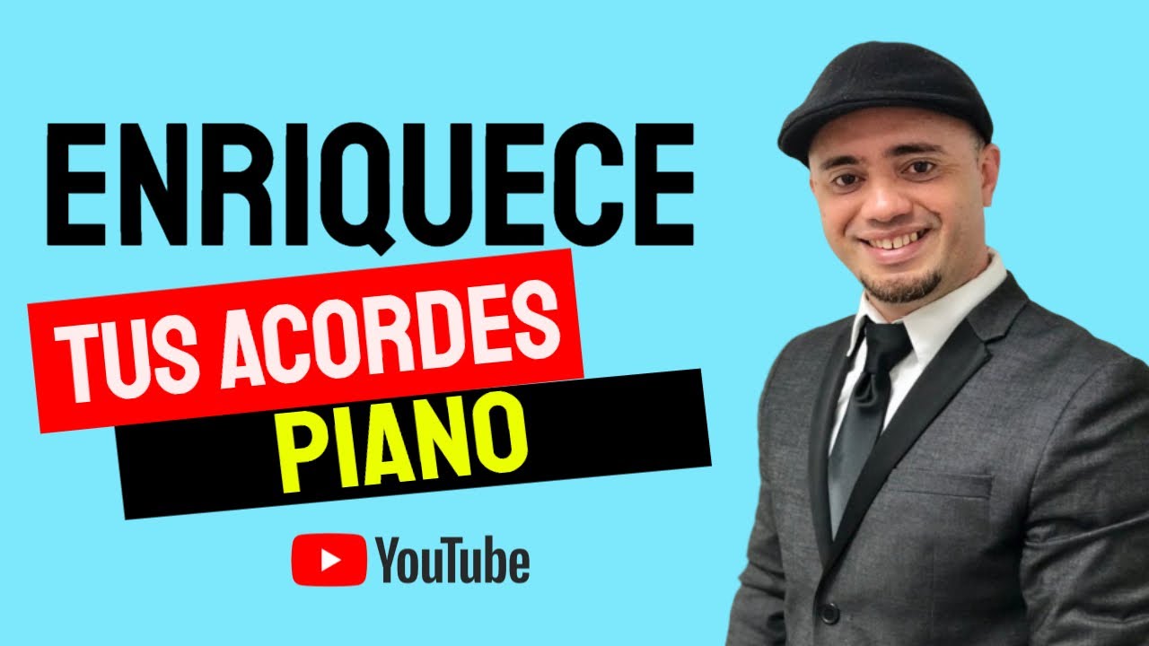 Como enriquecer tus ACORDES en el PIANO [Como tocar el PIANO Paso a Paso]