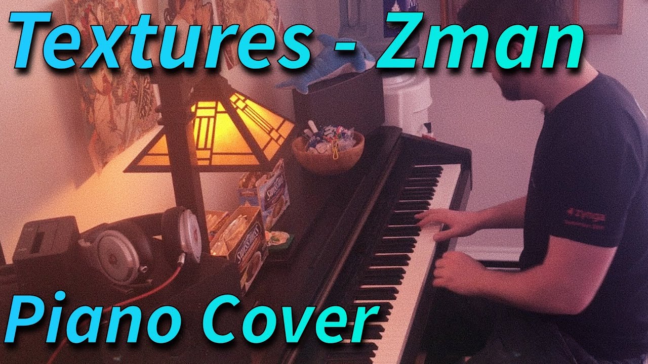 Textures - Zman (Piano Cover by David Eddy)