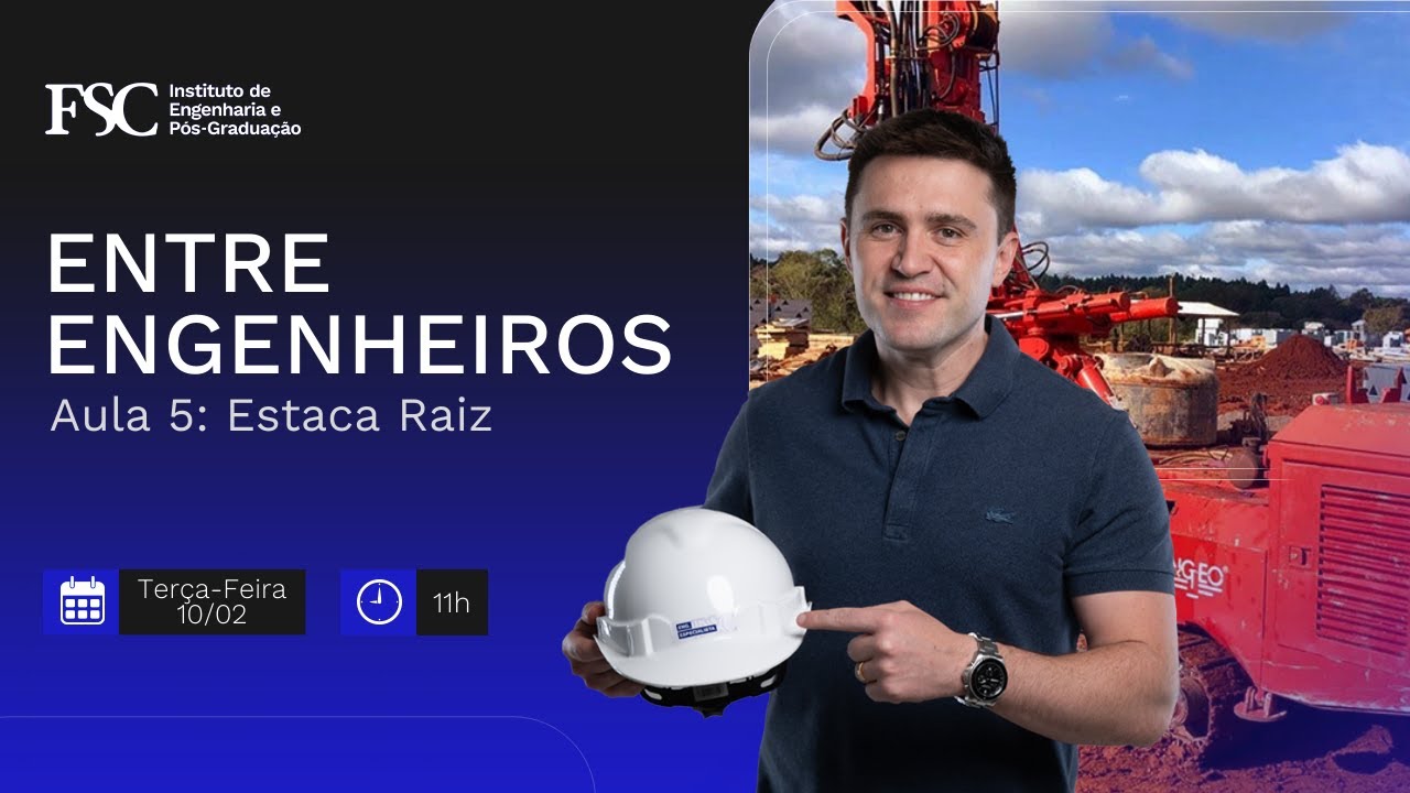 Entre Engenheiros - Aula 5: Estaca Raiz