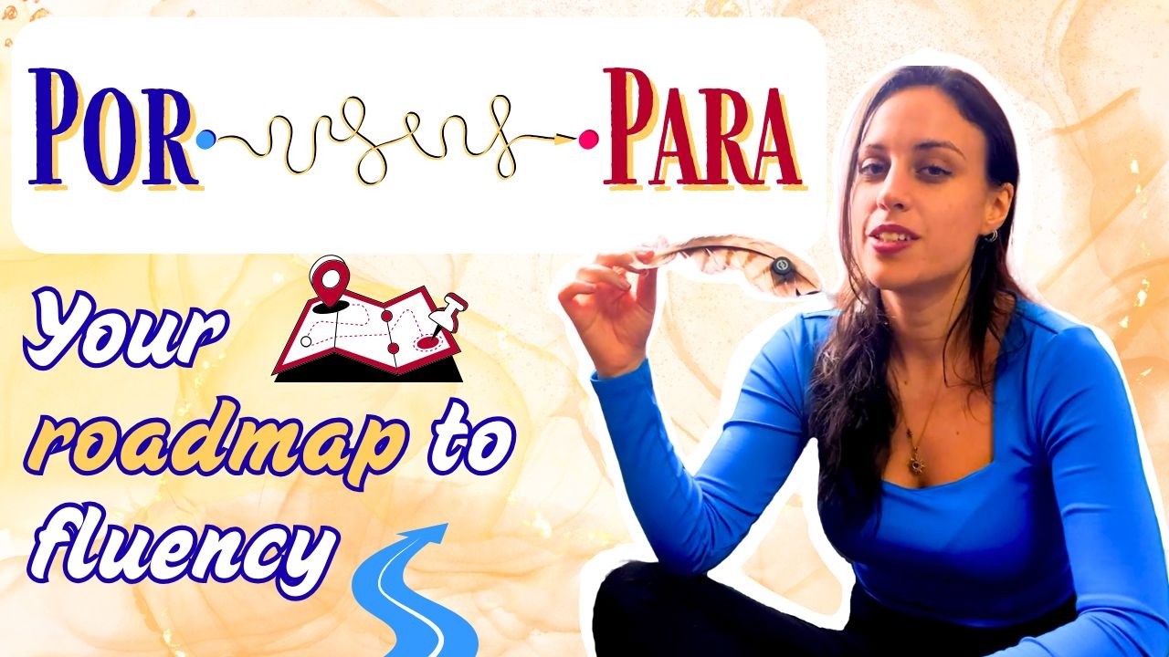 Learn Spanish Effectively: the Por & Para Mindset