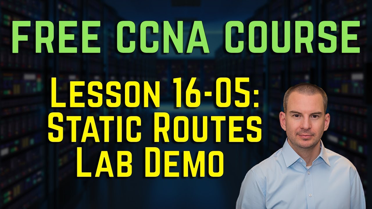 Бесплатный курс CCNA 200-301 16-05: Лабораторная работа по статическим маршрутам.