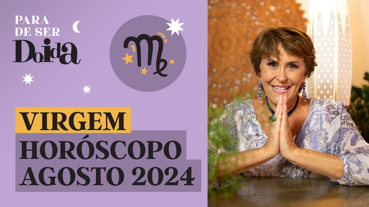 VIRGEM -  AGOSTO de 2024: M&Aacute;RCIA FERNANDES faz PREVIS&Otilde;ES para o SIGNO