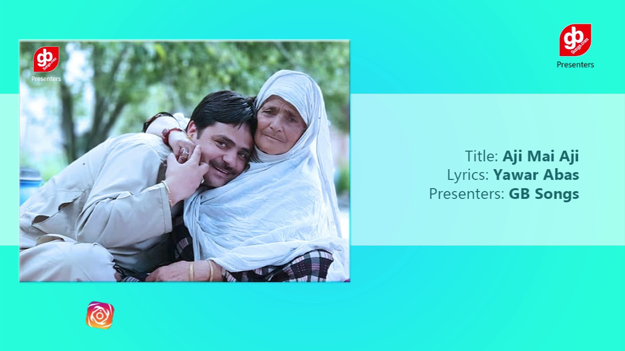 Shina Song tribute to all mothers I Aji Mai Aji I Mubarak Ali Sawan , Yawar Abbas I GB Songs