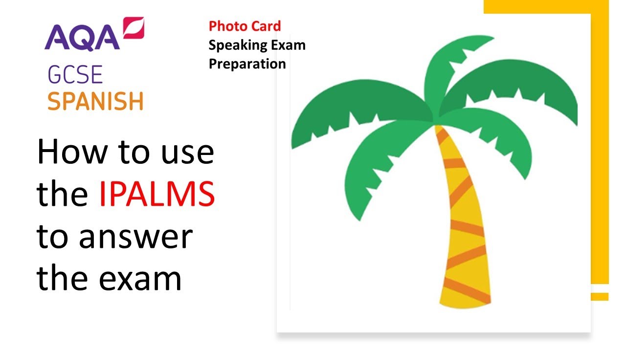 AQA GCSE Spanish Speaking exam IPALMS