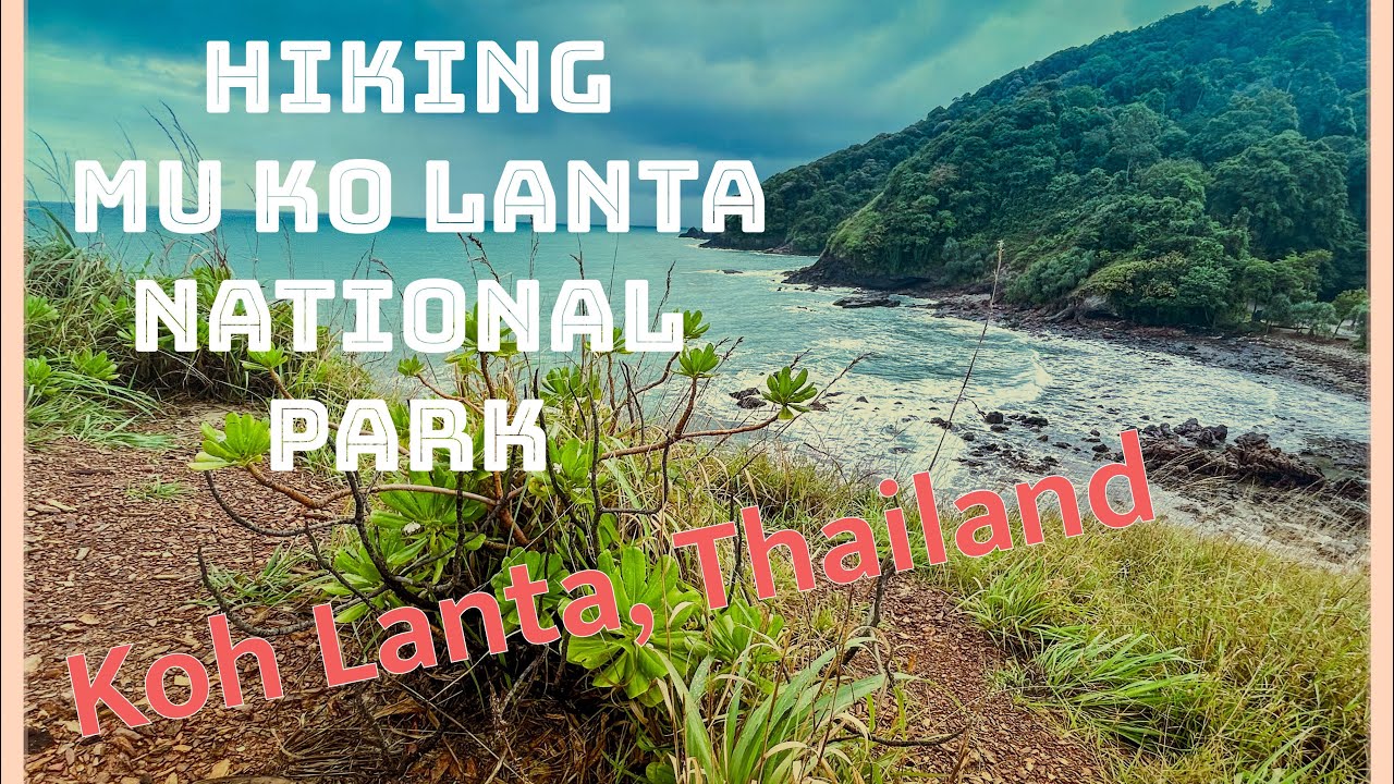Hiking Mu Ko Lanta National Park: Koh Lanta, Thailand
