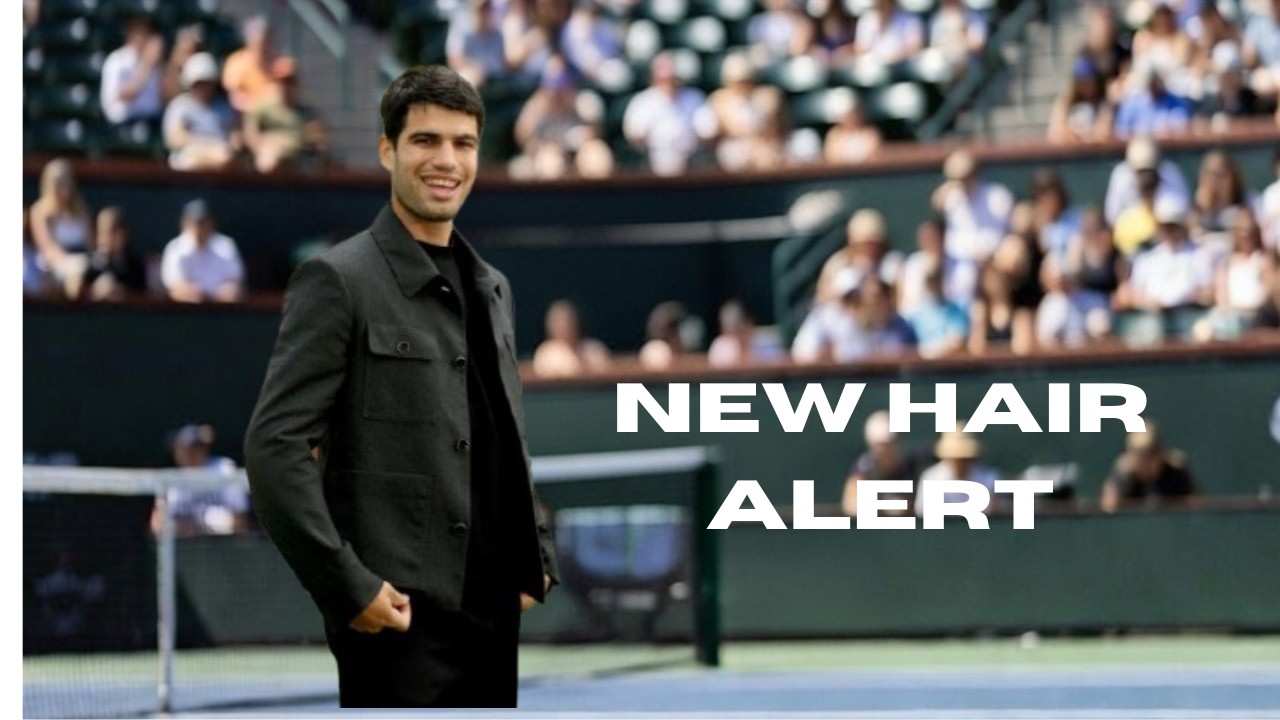 CARLOS ALCARAZ UNVEILS NEW HAIRCUT BEFORE INDIAN WELLS 2026 OPEN