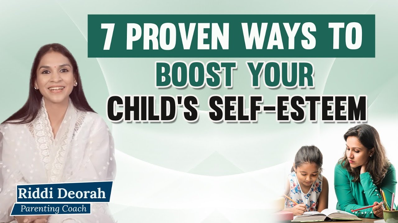 7 Proven Ways to Boost Your Child&rsquo;s Self Esteem l How to Raise A Confident Child l Riddhi Deorah