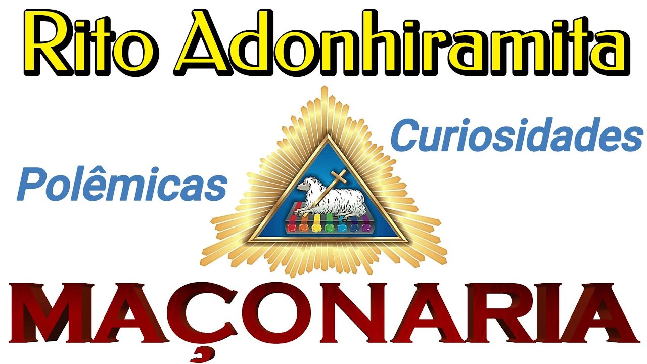 Ma&ccedil;onaria - Rito Adonhiramita - Segredos Revelados!