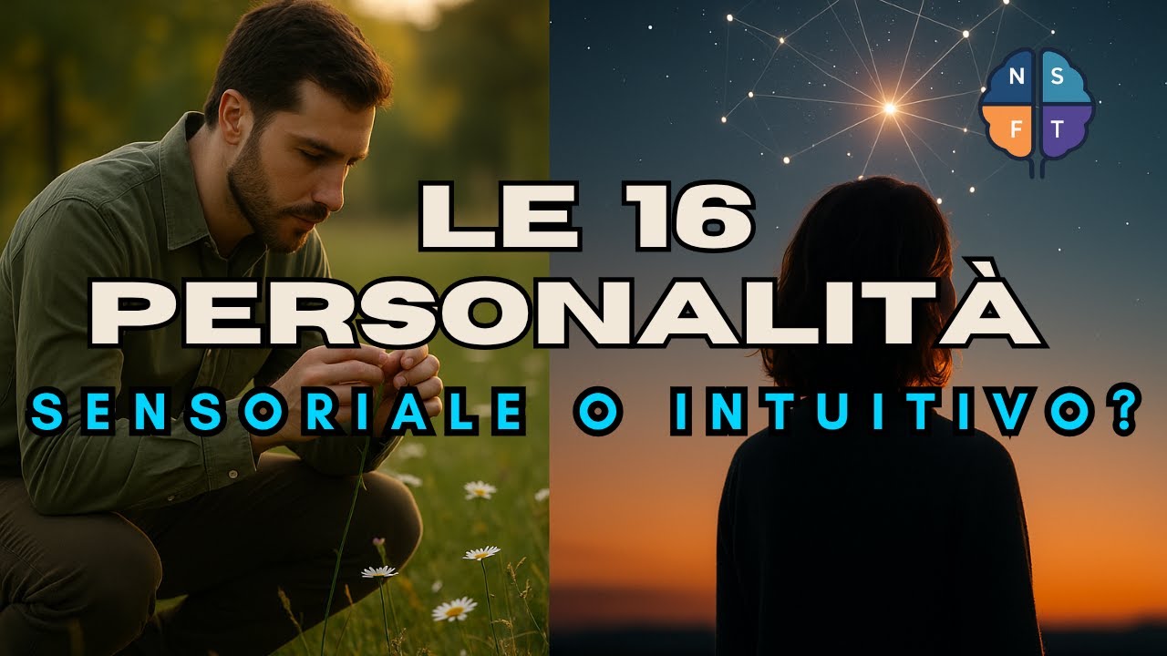Sensazione e Intuizione | 16 Personalit&agrave;: Le funzioni cognitive nel sistema MBTI