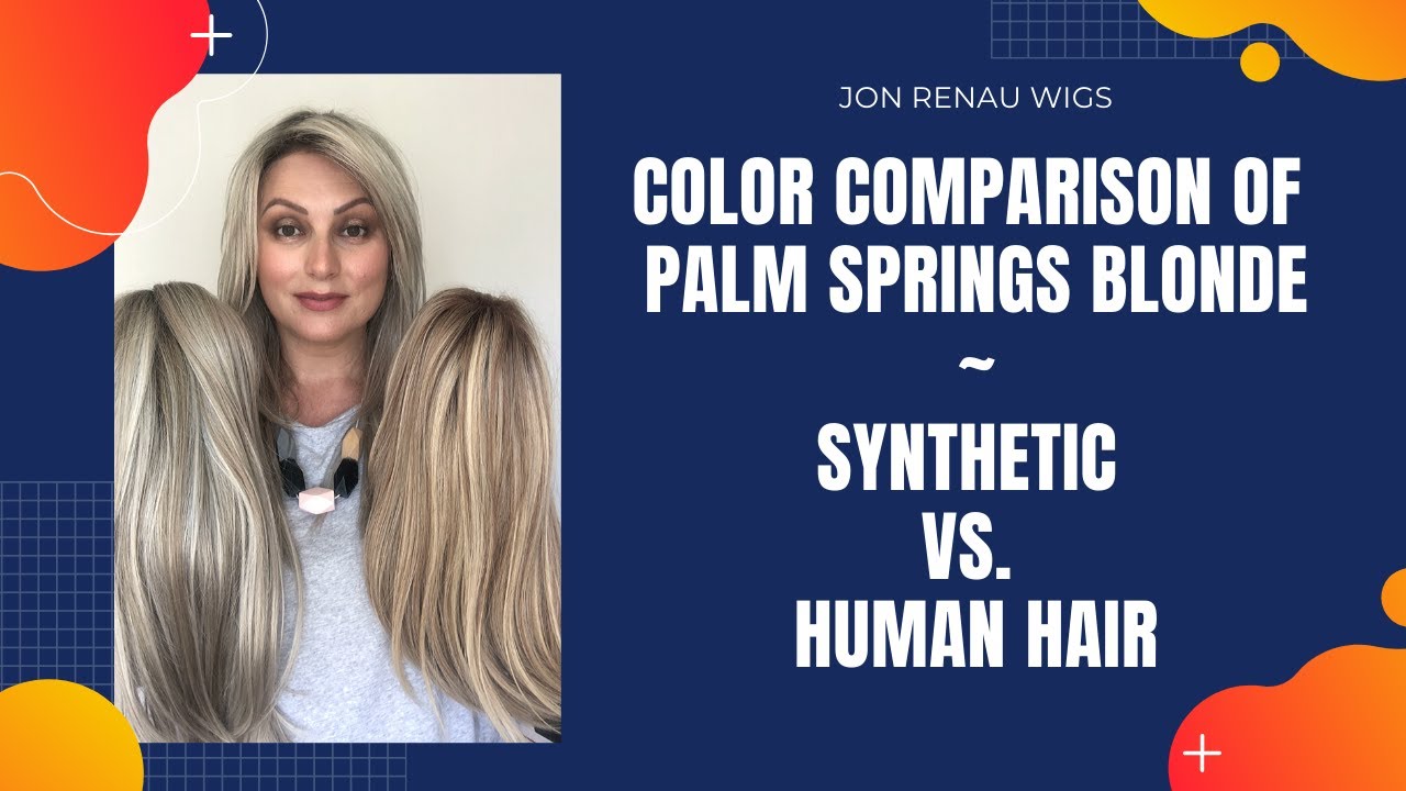 Jon Renau 'Palm Springs Blonde' color comparison: Synthetic vs Human hair