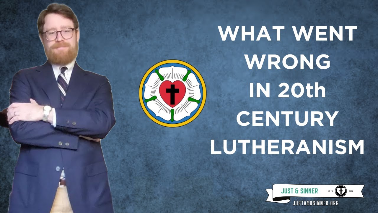 Where Twentieth Century Lutheranism Went Wrong