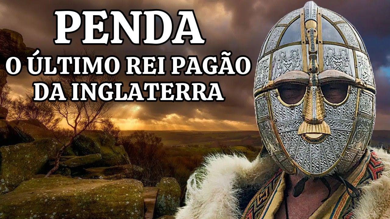 O Último Reduto do Paganismo na Inglaterra Antiga | Penda de Mércia