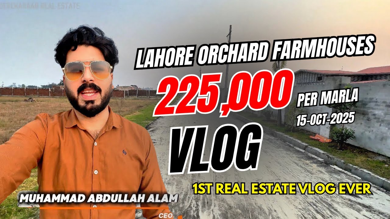 Lahore Orchard Farmhouses Price Update 2025 | 225,000 Per Marla | Lahore Real Estate Vlog
