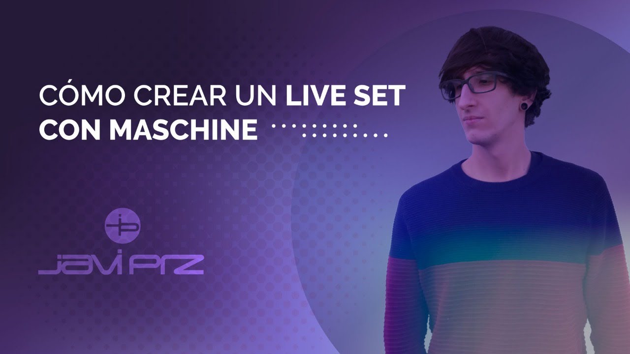 Cómo crear un LIVE SET con #MASCHINE 🎛️