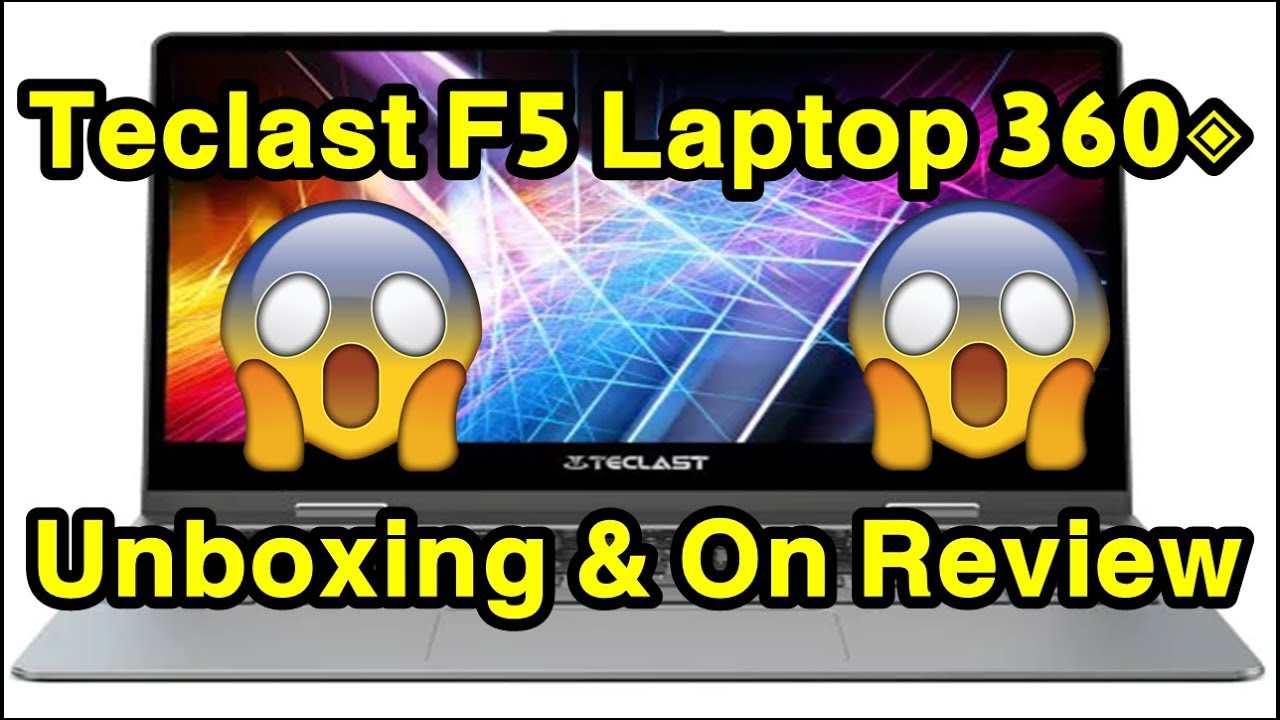 Unboxing & On Review Teclast F5 Laptop 360&deg; Rotating Touch Screen - Gray Cloud