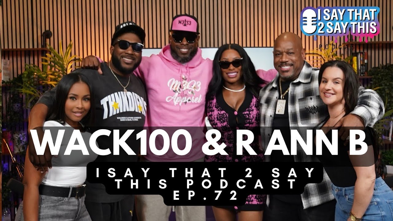 Wack 100 & R Ann B EXPOSES Our Hosts, Blueface & Chrisean Truth, Kanye West, Dating & Childhood! 