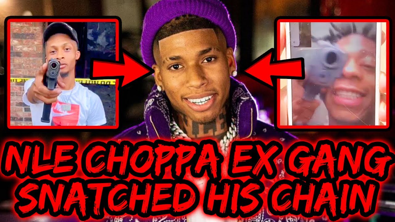 NLE CHOPPA'S EX GANG 