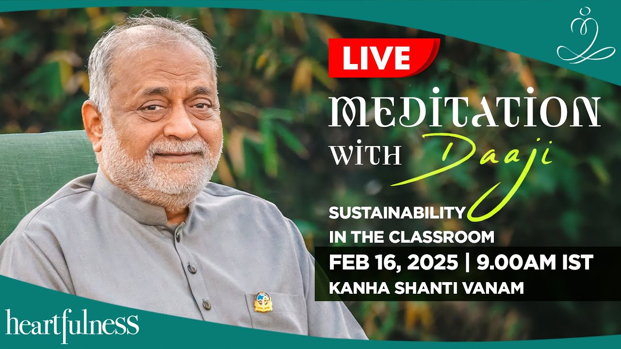 Inaugural of SUSTAINABILITY IN THE CLASSROOM | 16 Feb 2025 | 9 am IST | Daaji | Kanha