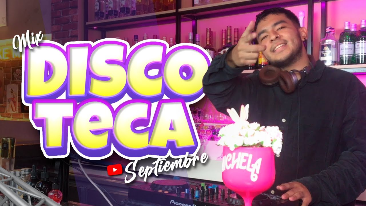 MIX DISCOTECA SEPTIEMBRE (CHULO, COLUMBIA, WATATI, PLAN B, OJITOS ROJOS, LOS DEL ESPACIO, MÁS)