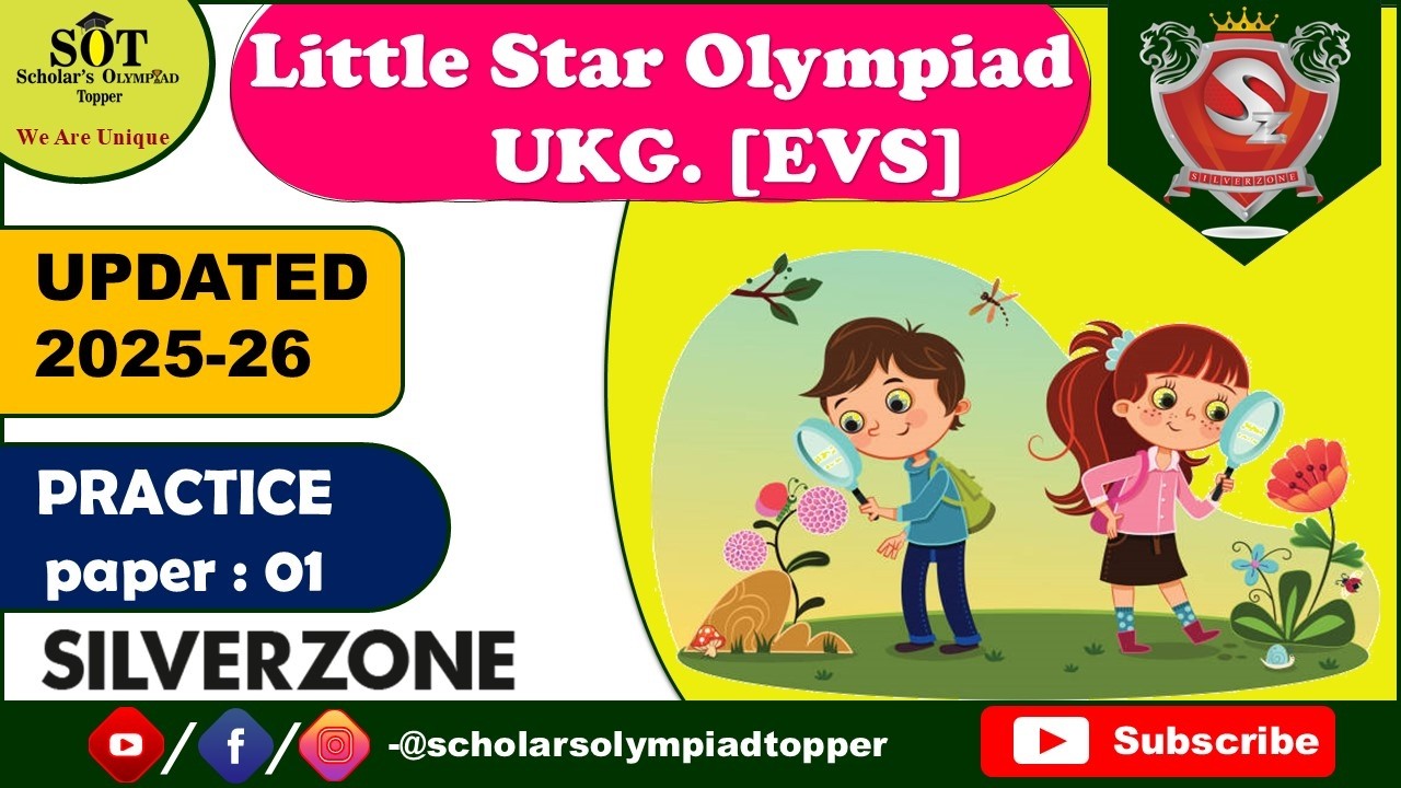 UKG  EVS |Silver Zone | Little Star Olympiad | Paper 1 | Updated Year 25 - 26  [25 Questions]