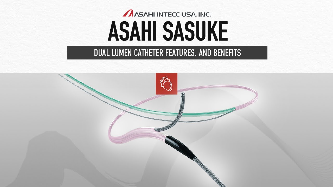 Introducing Asahi Sasuke - Dual Lumen Catheter by Asahi Intecc
