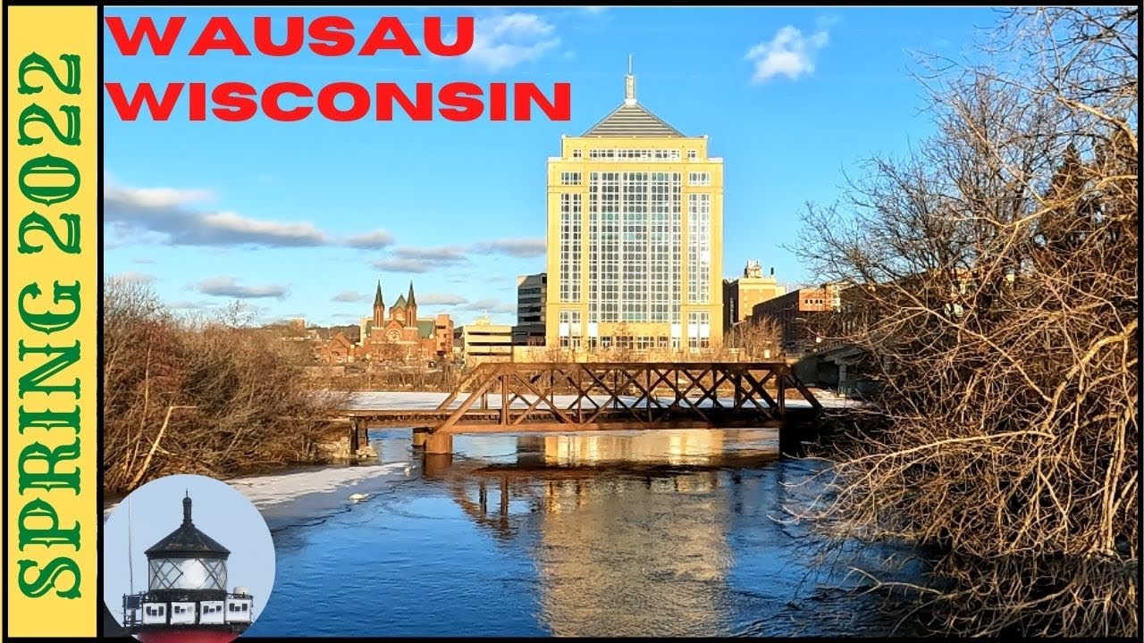 Wausau Wisconsin, Spring 2022