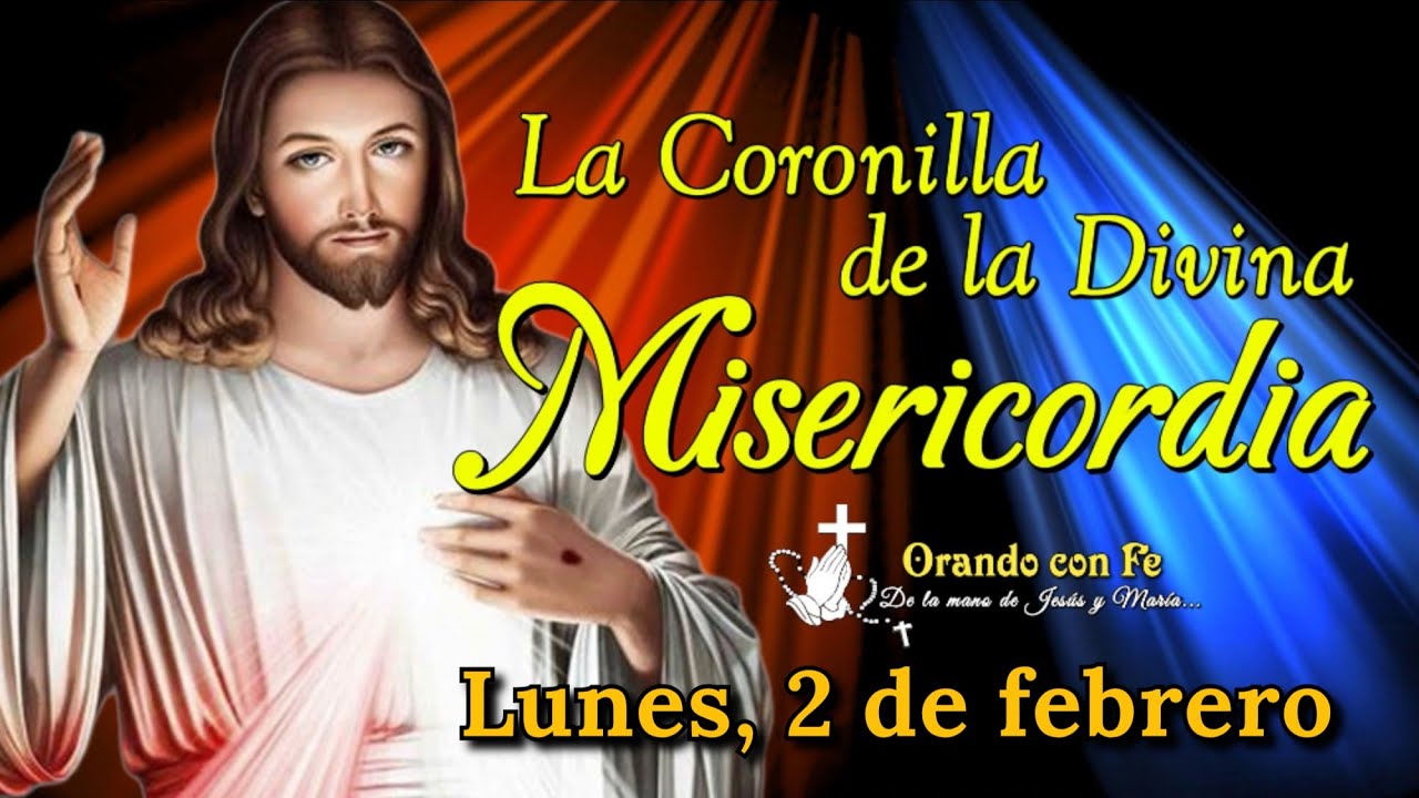 CORONILLA DE LA DIVINA MISERICORDIA, LUNES 2 DE FEBRERO 2026.