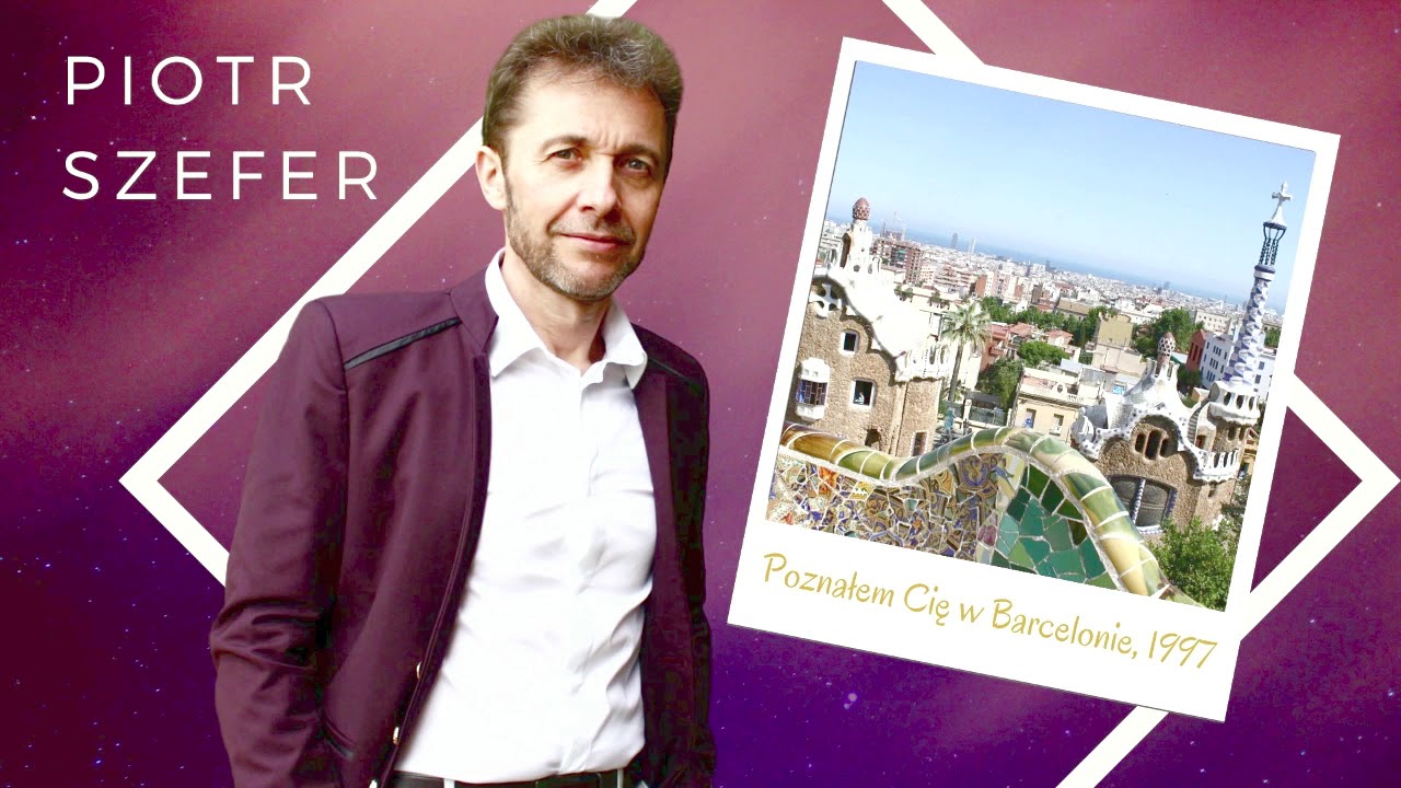Poznałem Cię w Barcelonie - Piotr Szefer, nowe życie piosenki z 1997