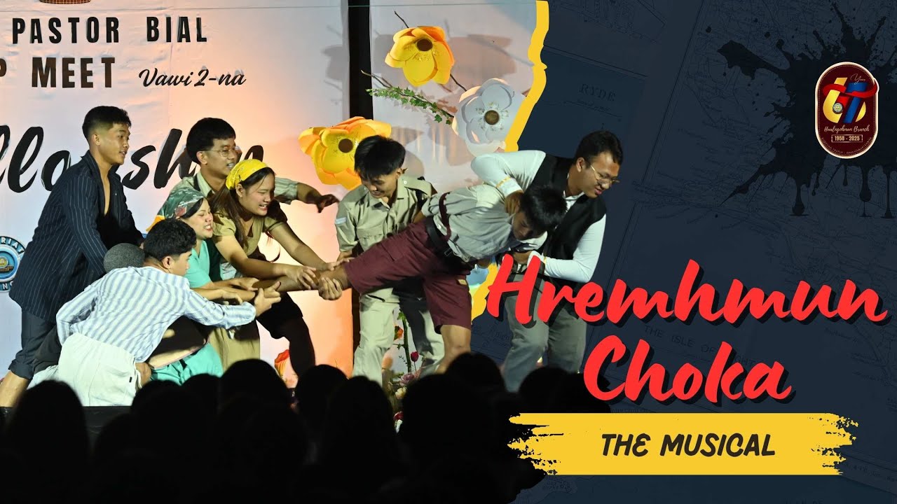 'Hremhmun Choka' The Musical | Hualngohmun Branch KTP