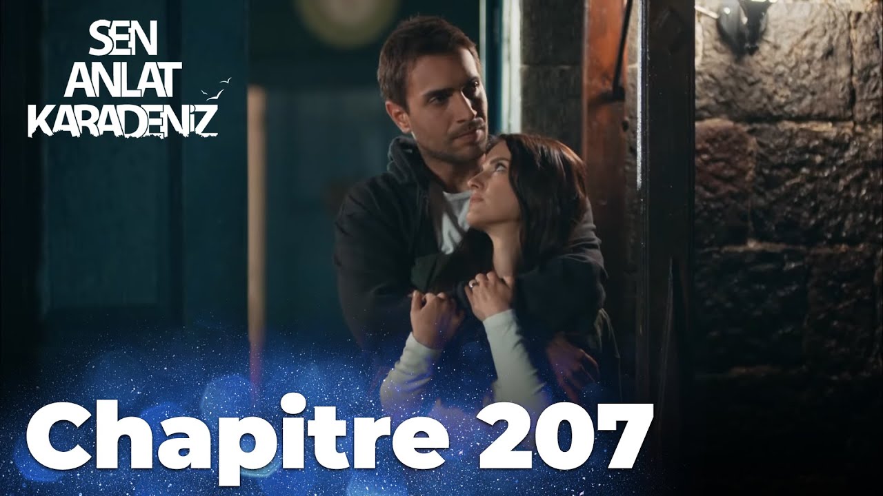 Sen Anlat Karadeniz | Chapitre 207