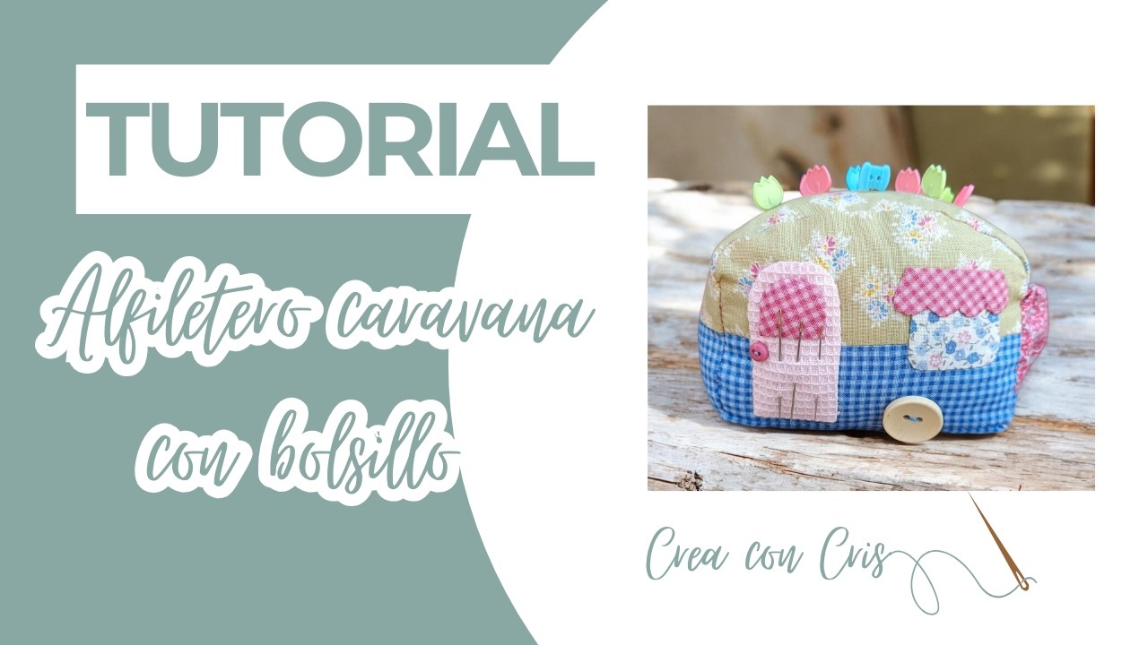 ALFILETERO CARAVANA. Con bolsillo para dedal. TUTORIAL paso a paso. Patrones GRATIS.