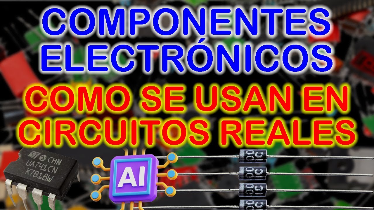 Componentes electr&oacute;nicos. Como se usan en circuitos reales.
