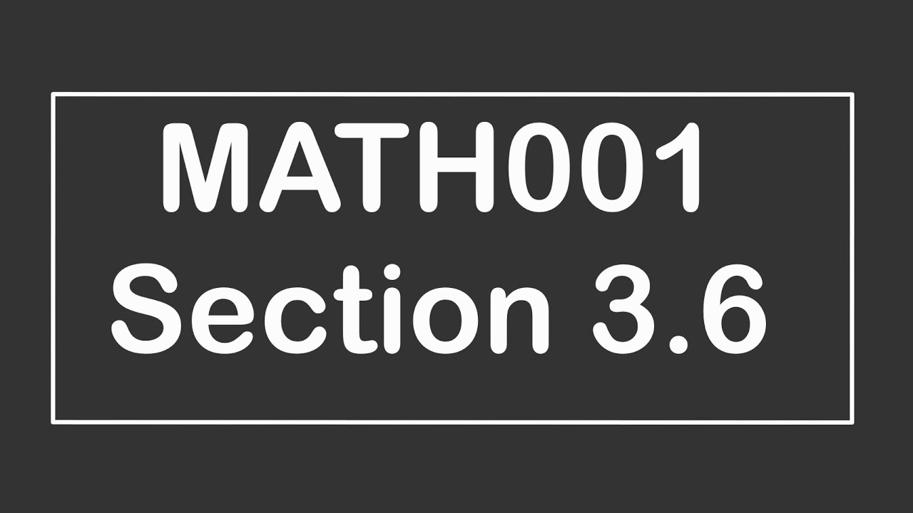 MATH001  section 3.6