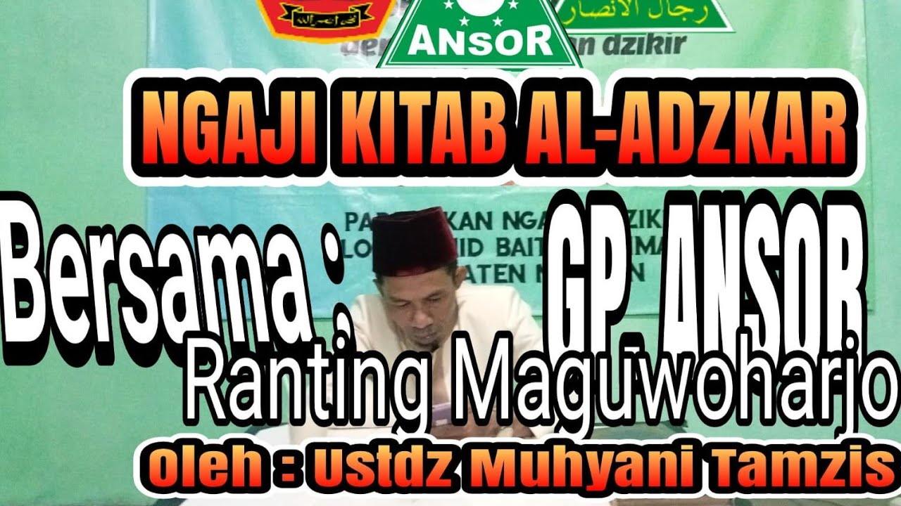 Kajian Kitab AlAdzkar ll bersamn Gp. Ansor Maguwoharjo