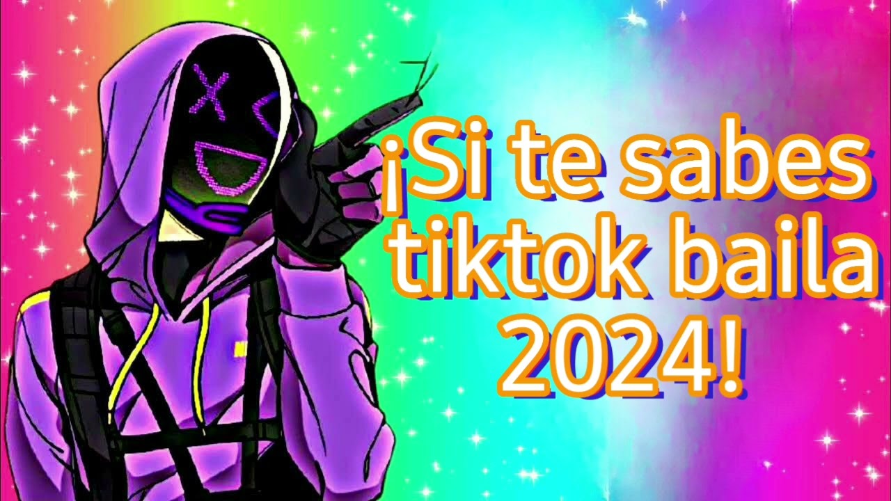 ¡Si te sabes El tiktok baila 2024!  😊
