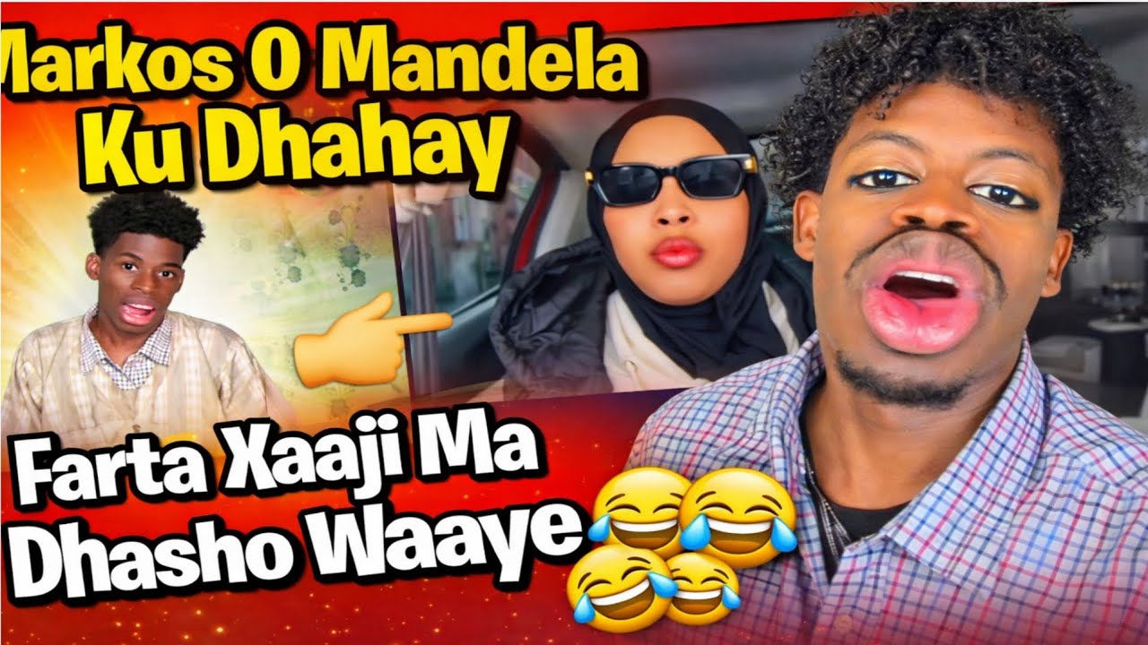 Markos O Mandela Ku Dhahay Farta Xaaji Ma Dhasho Waaye 🤣😂🤣🤣