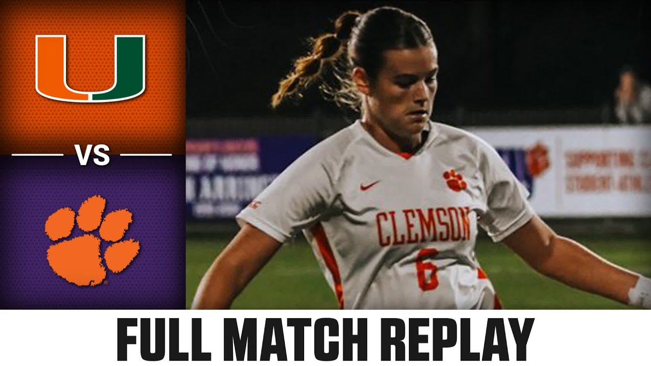 Miami vs. Clemson Full Match Replay | 2024 ACC Women's Soccer