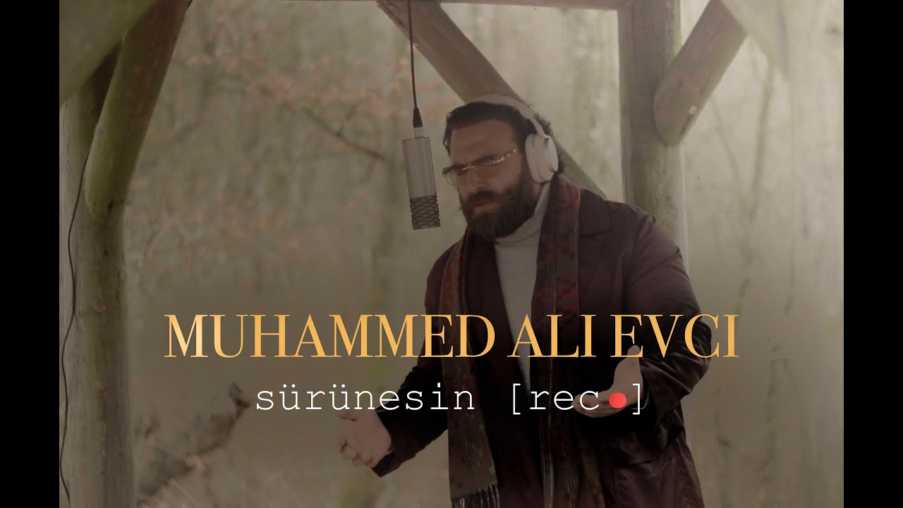 Muhammed Ali Evci - SÜRÜNESIN #live