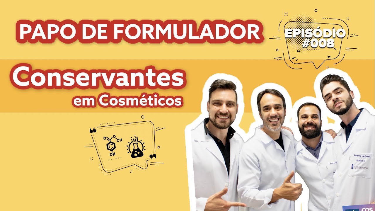 Papo de Formulador #008 - CONSERVANTES EM COSM&Eacute;TICOS